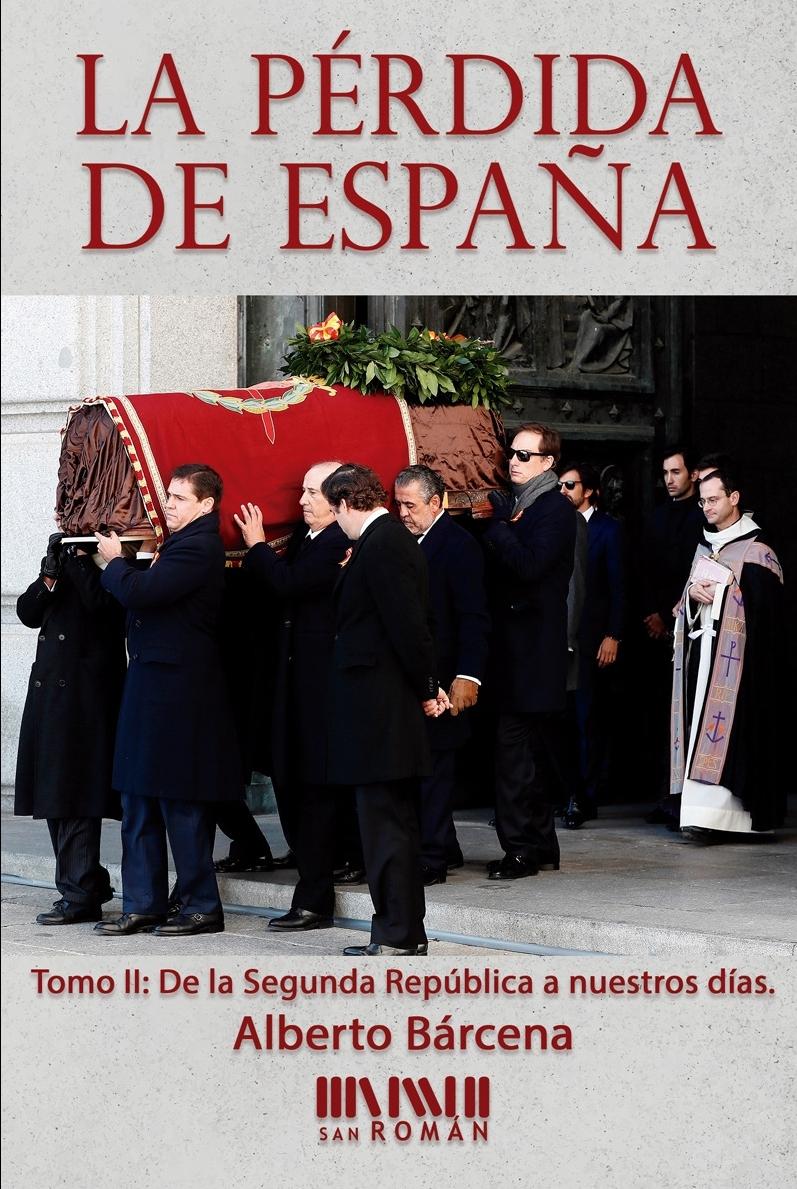 La pérdida de España - II: De la Segunda República a nuestros días. 