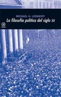 La filosofía política del siglo XX. 