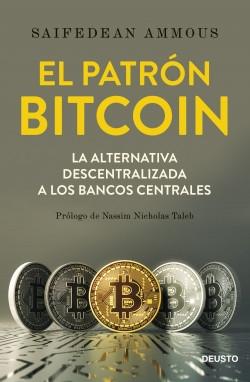 El patrón Bitcoin "La alternativa descentralizada a los bancos centrales".