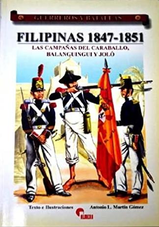 Filipinas 1847-1851 "Las campañas del Caraballo, Balanguingui y Joló"
