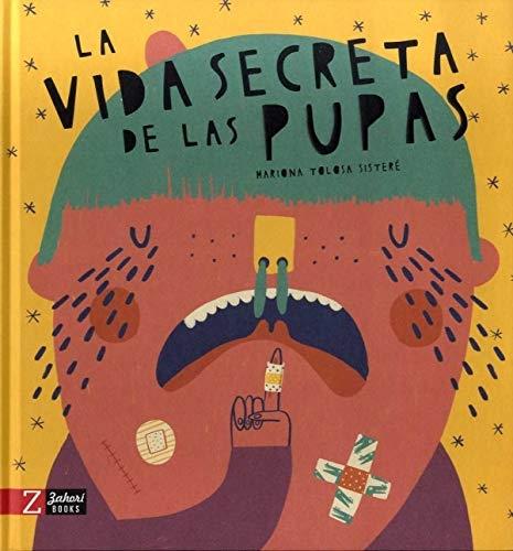 La vida secreta de las pupas. 