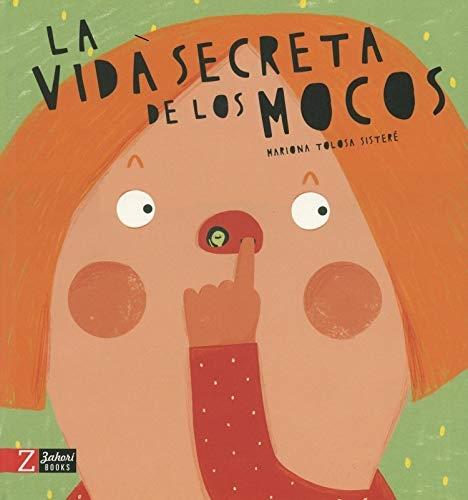 La vida secreta de los mocos. 