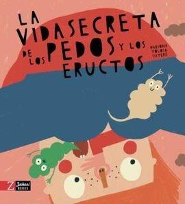 La vida secreta de los pedos y los eructos. 