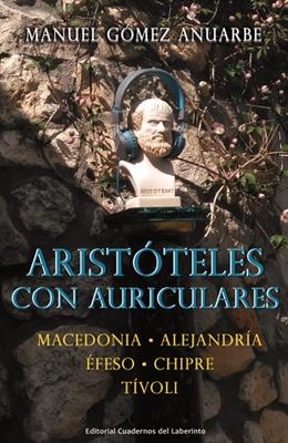 Aristóteles con auriculares "Macedonia, Alejandría, Éfeso, Chipre y Tívoli". 