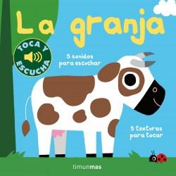 La granja (Toca y escucha) "5 sonidos para escuchar, 5 texturas para tocar". 