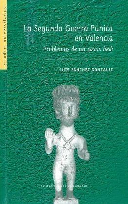 La Segunda Guerra Púnica en Valencia "Problemas de un "casus belli"". 