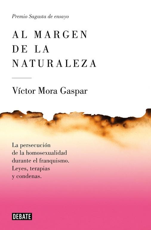 Al margen de la naturaleza "La persecución de la homosexualidad durante el franquismo. Leyes, terapias y condenas"