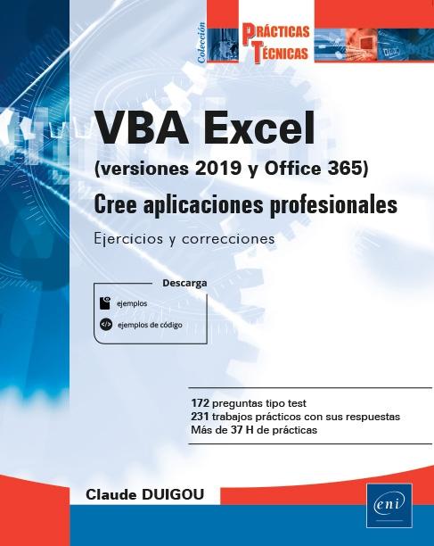 VBA Excel (versiones 2019 y Office 365) "Cree aplicaciones profesionales: Ejercicios y correcciones"