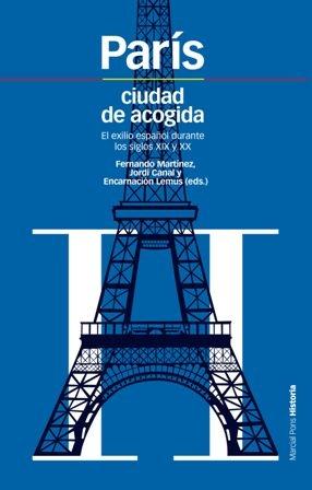 París, ciudad de acogida "El exilio español durante los siglos XIX y XX"