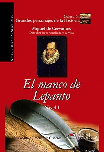 El manco de Lepanto (Miguel de Cervantes) "(Grandes personajes de la Historia - 3) Nivel I"