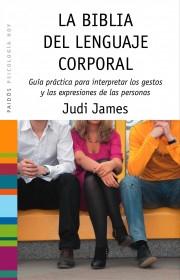 La biblia del lenguaje corporal "Guía práctica para interpretar los gestos y las expresiones de las personas"