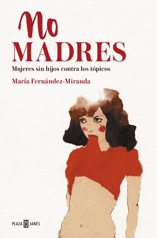 No madres. Mujeres sin hijos contra los tópicos.