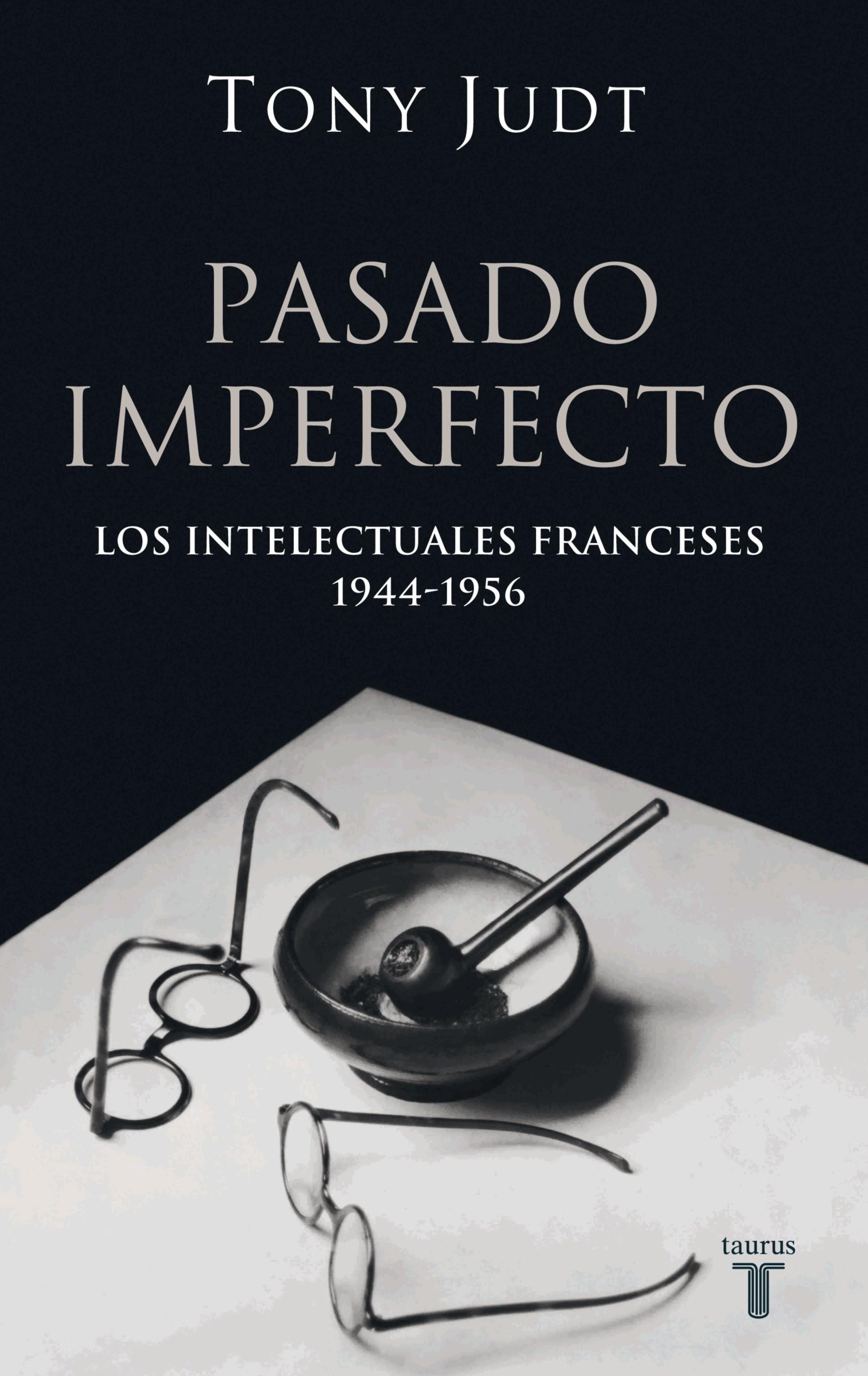Pasado imperfecto "Los intelectuales franceses 1944-1956". 