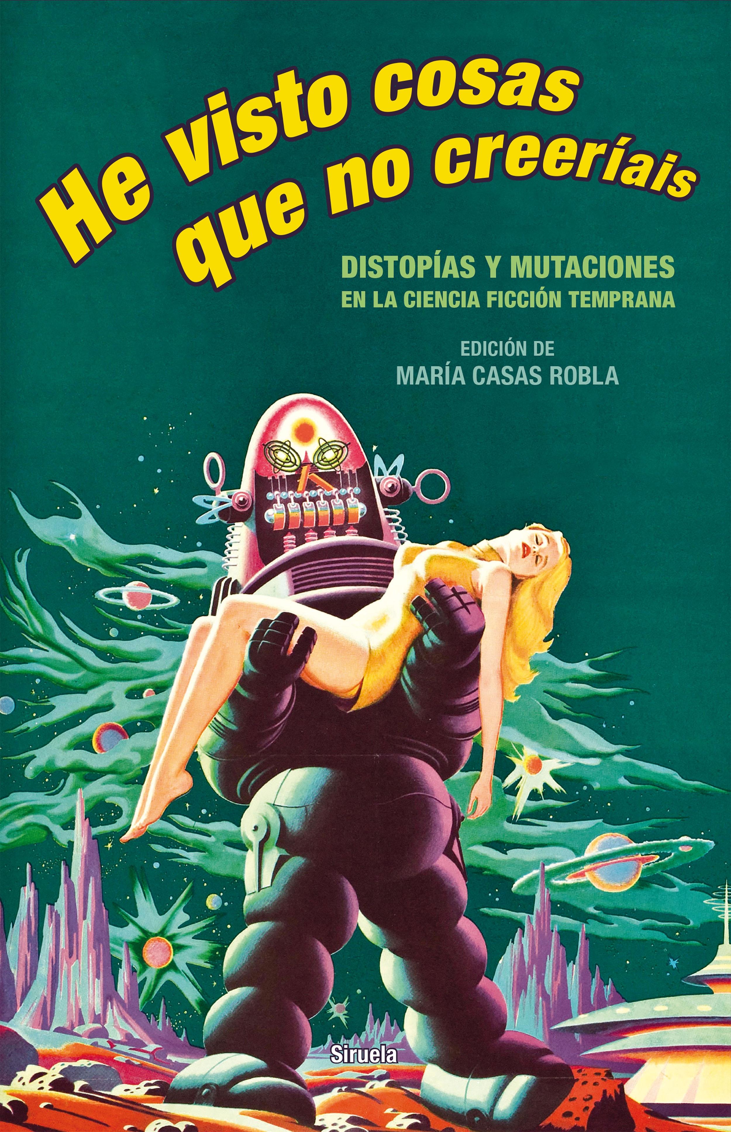 He visto cosas que no creeríais "Distopías y mutaciones en la ciencia ficción temprana". 