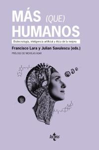 Más (que) humanos "Biotecnología, inteligencia artificial y ética de la mejora". 