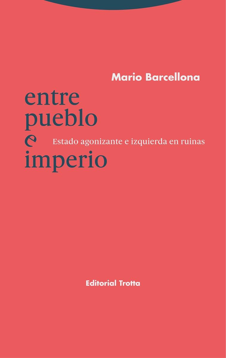 Entre pueblo e imperio "Estado agonizante e izquierda en ruinas"