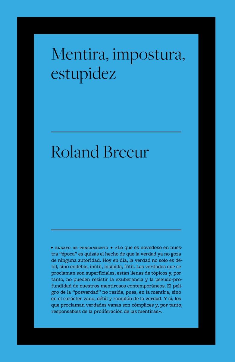 Mentira, impostura, estupidez.