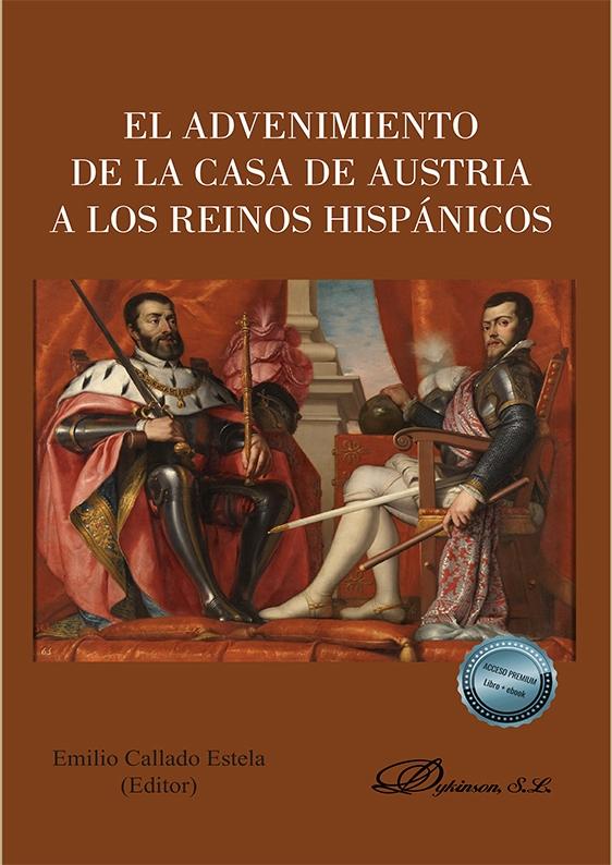 El advenimiento de la Casa de Austria a los Reinos Hispánicos