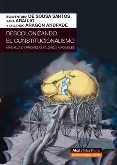 Descolonizando el constitucionalismo "Más allá de promesas falsas o imposible"