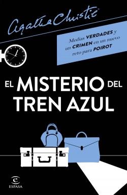 El misterio del tren azul "(Medias verdades y un crimen en un nuevo reto para Hércules Poirot)". 