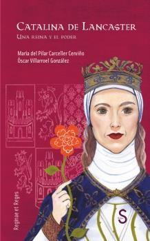Catalina de Lancaster "Una reina y el poder"
