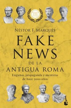 Fake news de la antigua Roma "Engaños, propaganda y metiras de hace 2000 años (Antigua Roma al día S.P.Q.R.)". 