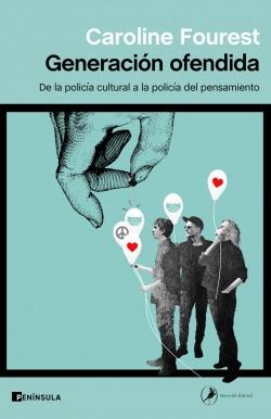 Generación ofendida "De la policía cultural a la policía del pensamiento". 