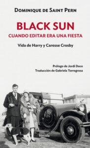 Black Sun "Cuando editar era una fiesta. Vida de Harry y Caresse Crosby"