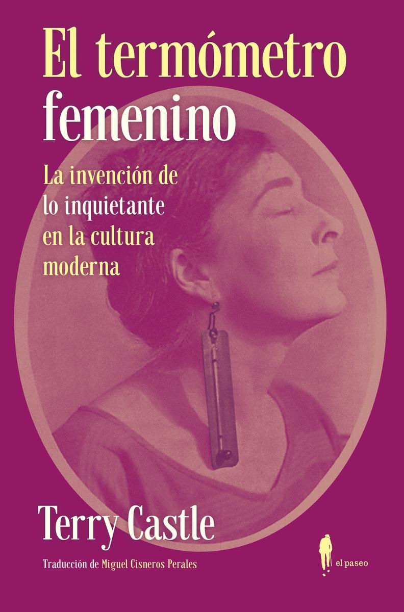 El termómetro femenino "La invención de lo inquietante en la cultura moderna".