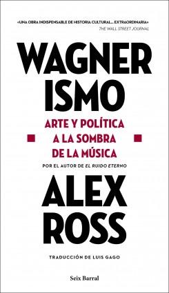 Wagnerismo "Arte y política a la sombra de la música". 