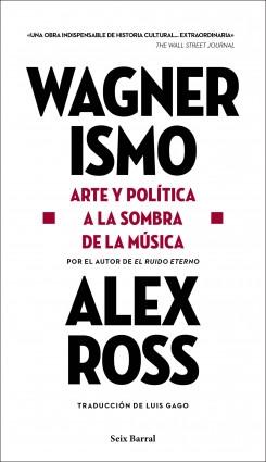 Wagnerismo "Arte y política a la sombra de la música".