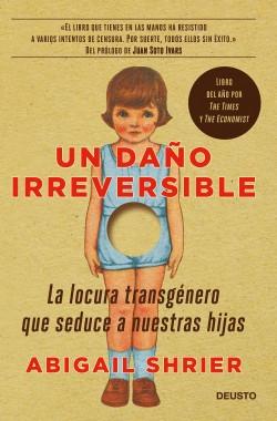 Un daño irreversible "La locura transgénero que seduce a nuestras hijas". 