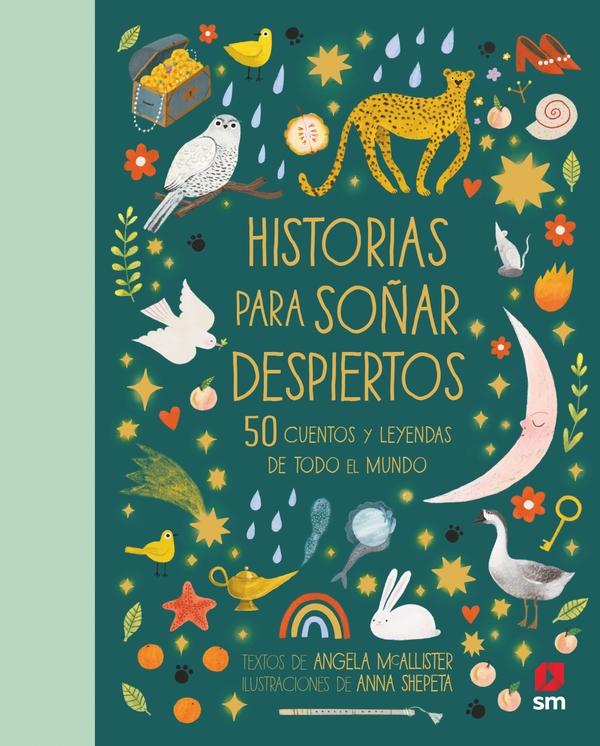 Historias para soñar despiertos "50 cuentos y leyendas de todo el mundo"