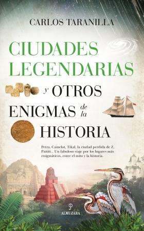 Ciudades legendarias y otros enigmas de la historia. 