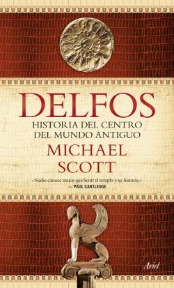 Delfos "Historia del centro del mundo antiguo"