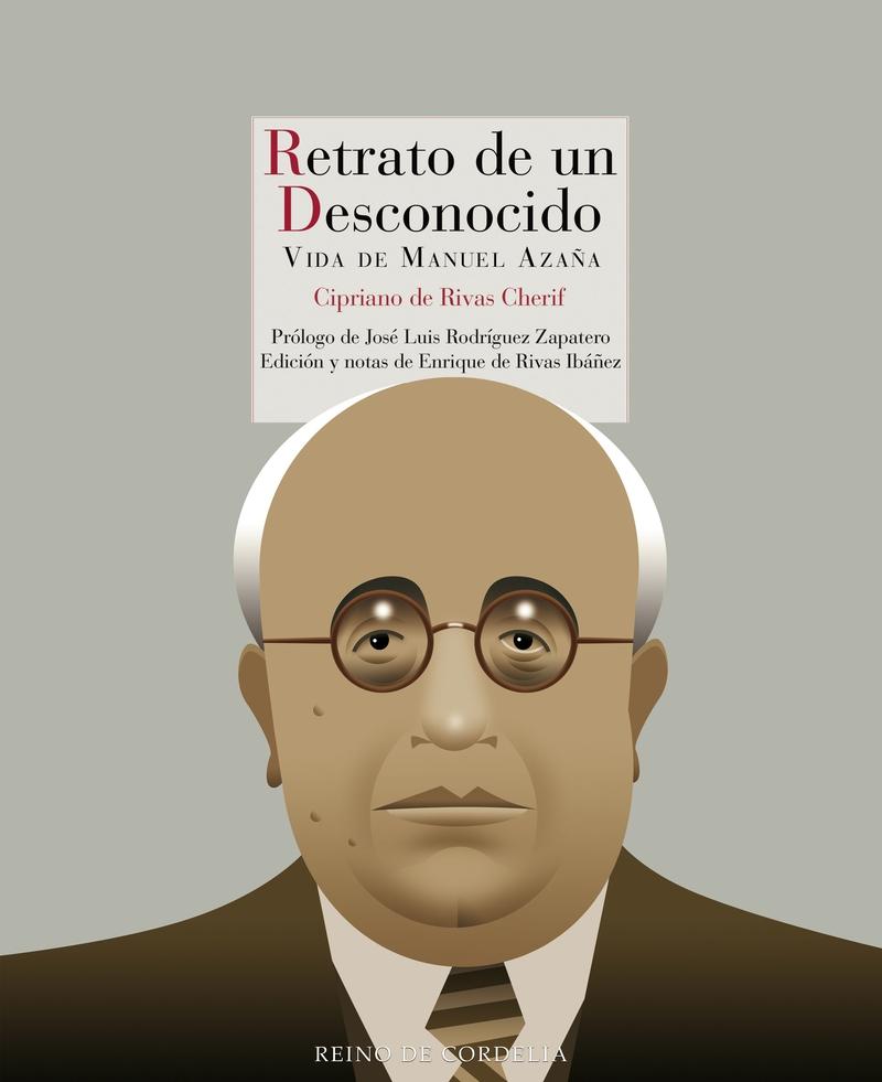 Retrato de un desconocido "Vida de Manuel Azaña"
