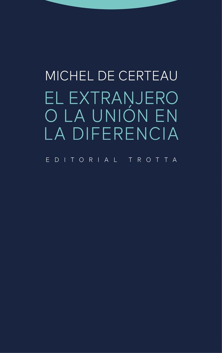 El extranjero o la unión en la diferencia. 