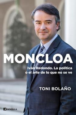 Moncloa "Iván Redondo. La política o el arte de lo que no se ve"