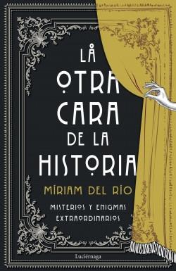 La otra cara de la Historia "Misterios y enigmas extraordinarios". 