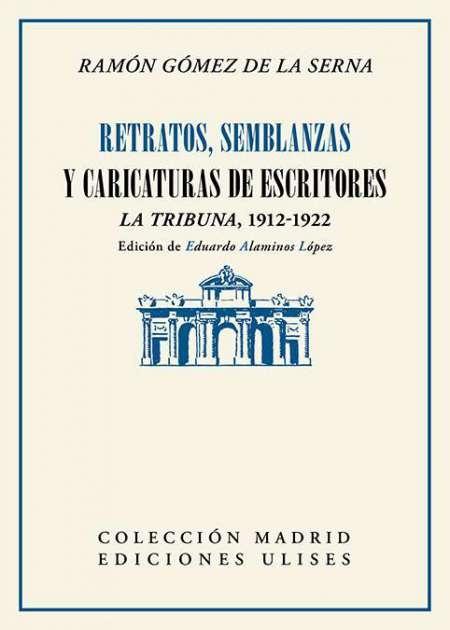 Retratos, semblanzas y caricaturas de escritores "'La Tribuna', 1912-1922"