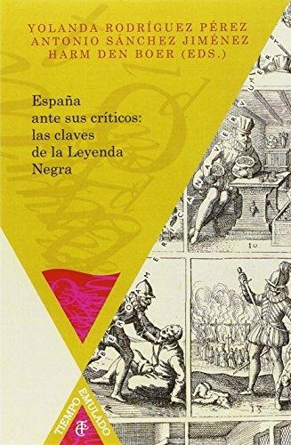 España ante sus críticos: las claves de la Leyenda Negra. 