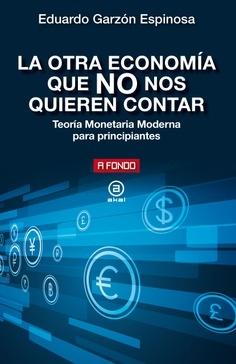 La otra economía que NO nos quieren contar "Teoría Monetaria Moderna para principiantes". 