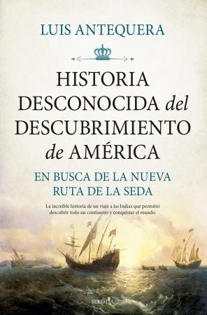 Historia desconocida del descubrimiento de América "En busca de la nueva Ruta de la Seda". 
