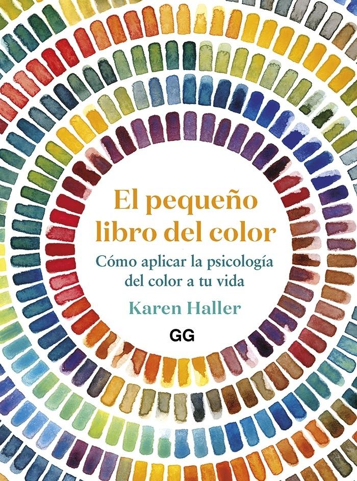 El pequeño libro del color "Cómo aplicar la psicología del color a tu vida"