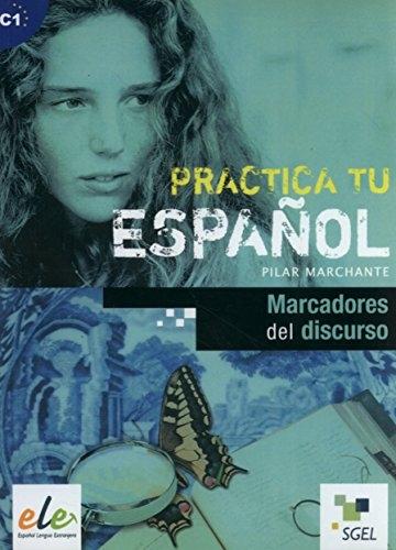 Marcadores del discurso "Practica tu español. C1"