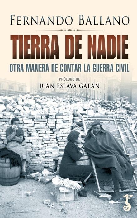 Tierra de nadie "Otra manera de contar la Guerra Civil". 