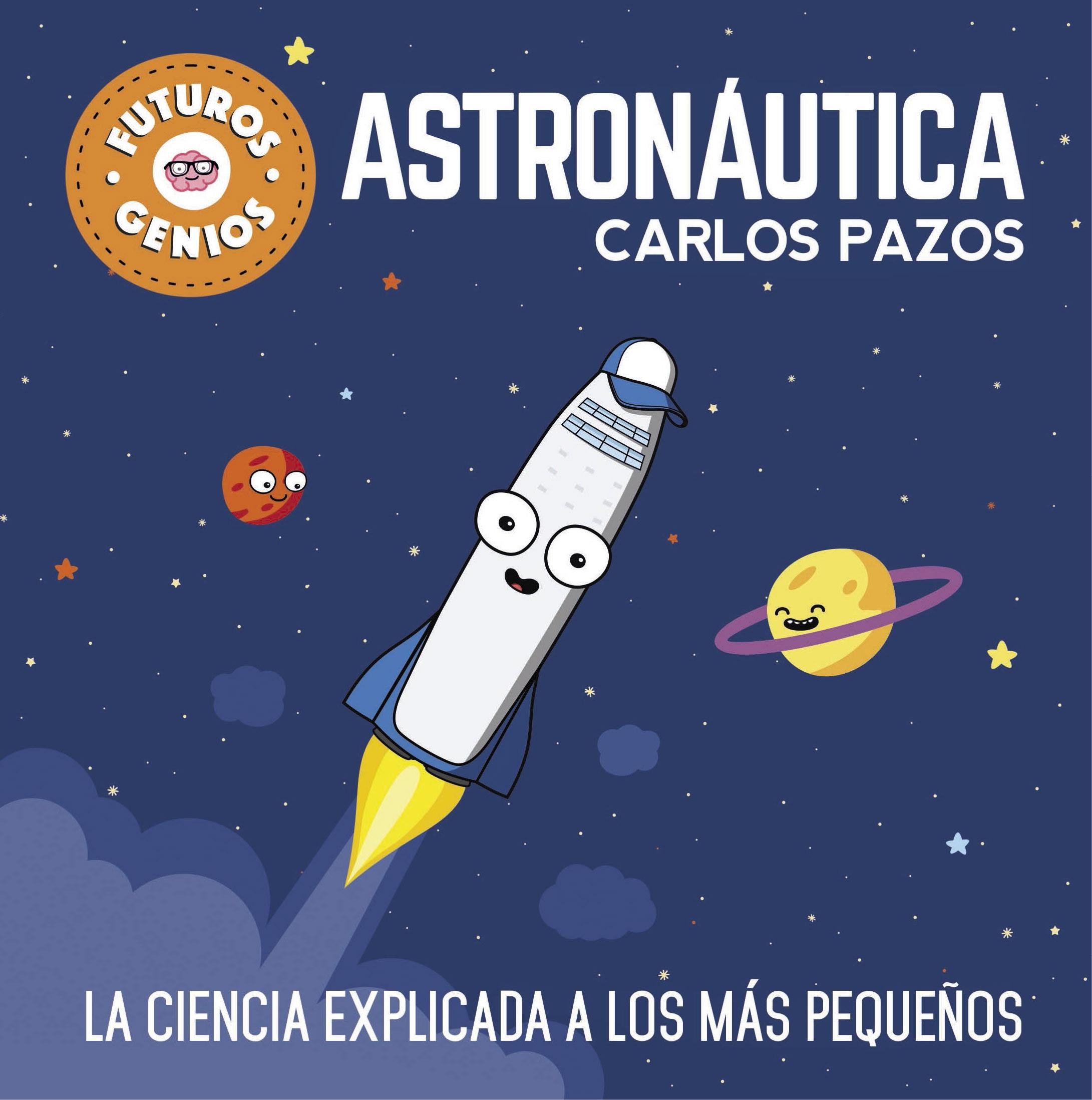 Astronáutica (Futuros genios - 1) "La ciencia explicada a los más pequeños"