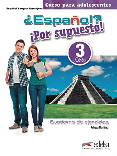 ¿Español? ¡Por supuesto! 3-A2+ Libro de ejercicios
