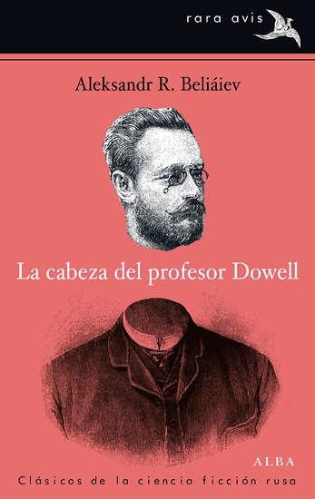 La cabeza del profesor Dowell. 