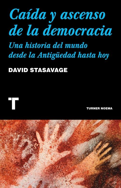 Caída y ascenso de la democracia "Una historia del mundo desde la Antigüedad hasta hoy"